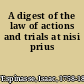 A digest of the law of actions and trials at nisi prius