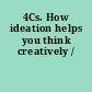4Cs. How ideation helps you think creatively /