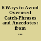 6 Ways to Avoid Overused Catch-Phrases and Anecdotes : from the public speaking series /