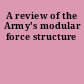 A review of the Army's modular force structure