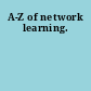 A-Z of network learning.