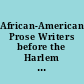 African-American Prose Writers before the Harlem Renaissance /