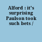 Alford : it's surprising Paulson took such bets /