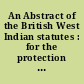 An Abstract of the British West Indian statutes : for the protection and government of slaves.
