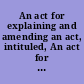 An act for explaining and amending an act, intituled, An act for the better maintenance of curates within the Church of Ireland