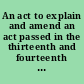An act to explain and amend an act passed in the thirteenth and fourteenth years of the reign of His Present Majesty, intituled, An act for amending the public roads