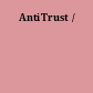AntiTrust /