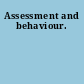 Assessment and behaviour.