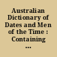Australian Dictionary of Dates and Men of the Time : Containing the History of Australasia from 1542 to Date /