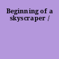 Beginning of a skyscraper /