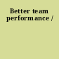 Better team performance /