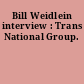 Bill Weidlein interview : Trans National Group.