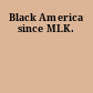 Black America since MLK.
