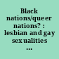 Black nations/queer nations? : lesbian and gay sexualities in the African diaspora /