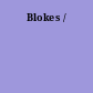 Blokes /