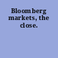Bloomberg markets, the close.