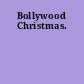Bollywood Christmas.