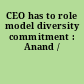 CEO has to role model diversity commitment : Anand /