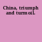China, triumph and turmoil.