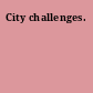 City challenges.