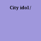 City idol /