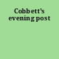 Cobbett's evening post