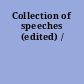 Collection of speeches (edited) /