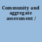 Community and aggregate assessment /