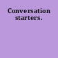 Conversation starters.