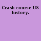 Crash course US history.