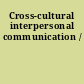 Cross-cultural interpersonal communication /