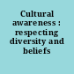 Cultural awareness : respecting diversity and beliefs /