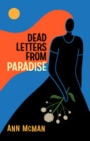 Dead Letters from Paradise / Ann McMan.