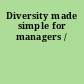 Diversity made simple for managers /