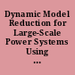 Dynamic Model Reduction for Large-Scale Power Systems Using Wide-Area Measurements