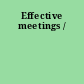 Effective meetings /