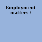 Employment matters /