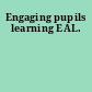 Engaging pupils learning EAL.