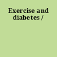 Exercise and diabetes /