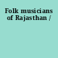 Folk musicians of Rajasthan /