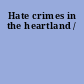 Hate crimes in the heartland /