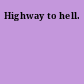 Highway to hell.