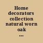 Home decorators collection natural worn oak : THS.
