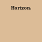 Horizon.