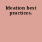 Ideation best practices.
