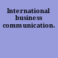 International business communication.