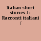 Italian short stories I : Racconti italiani /