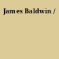 James Baldwin /