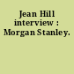 Jean Hill interview : Morgan Stanley.