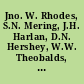 Jno. W. Rhodes, S.N. Mering, J.H. Harlan, D.N. Hershey, W.W. Theobalds, Wm. Saunders, D.M. Burns